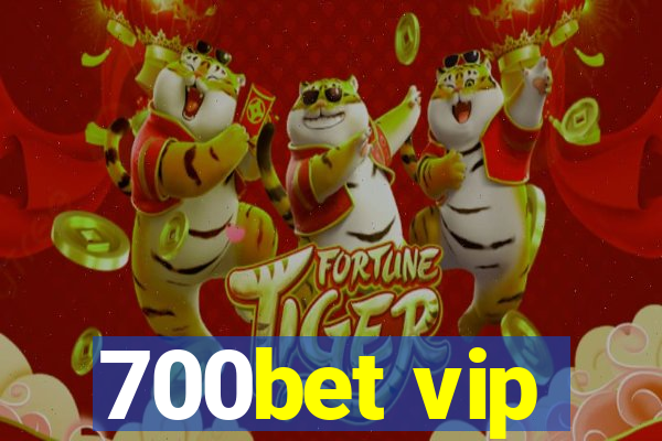 700bet vip